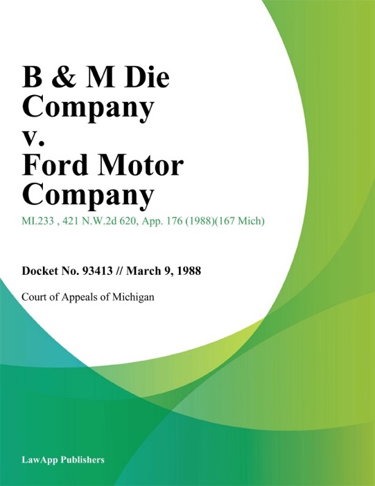 B & M Die Company v. Ford Motor Company