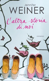 L'altra storia di noi - Jennifer Weiner
