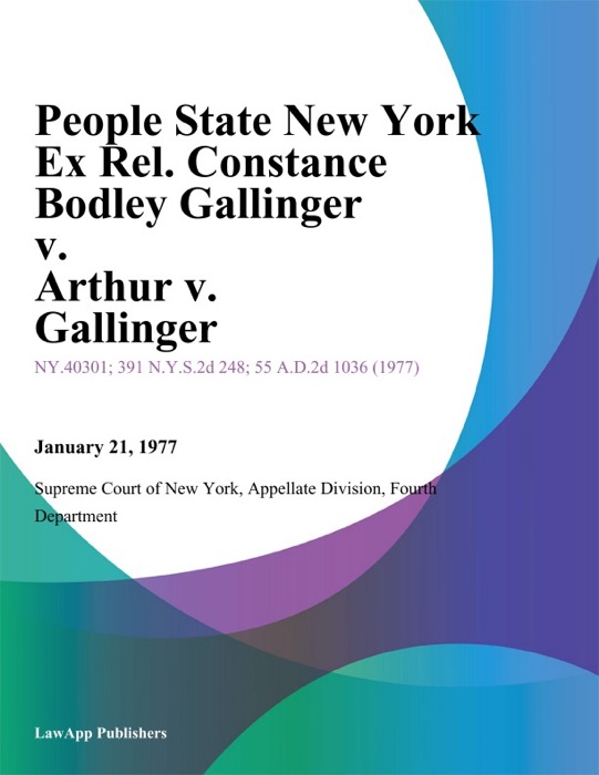 People State New York Ex Rel. Constance Bodley Gallinger v. Arthur v. Gallinger