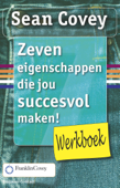 Werkboek - De zeven eigenschappen die jou succesvol maken - Sean Covey