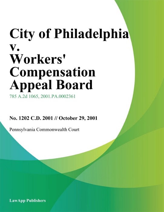 City of Philadelphia v. Workers Compensation Appeal Board