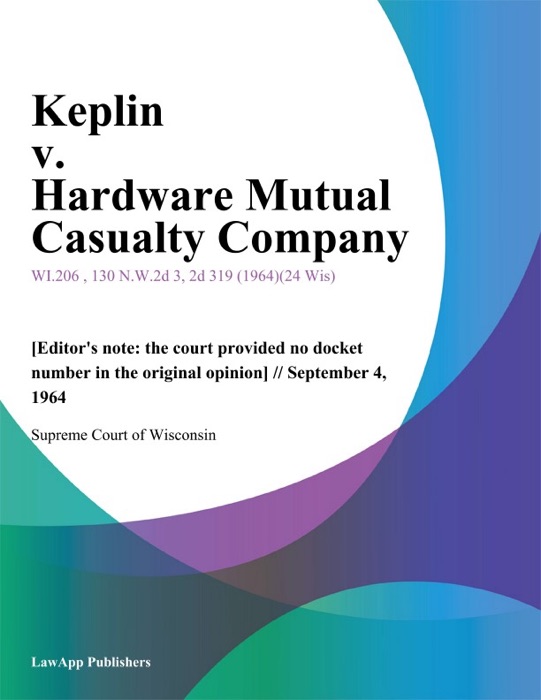 Keplin v. Hardware Mutual Casualty Company