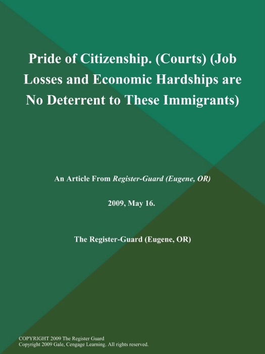 Pride of Citizenship (Courts) (Job Losses and Economic Hardships are No Deterrent to These Immigrants)