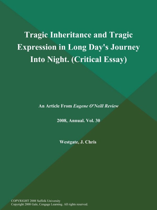 Tragic Inheritance and Tragic Expression in Long Day's Journey Into Night (Critical Essay)