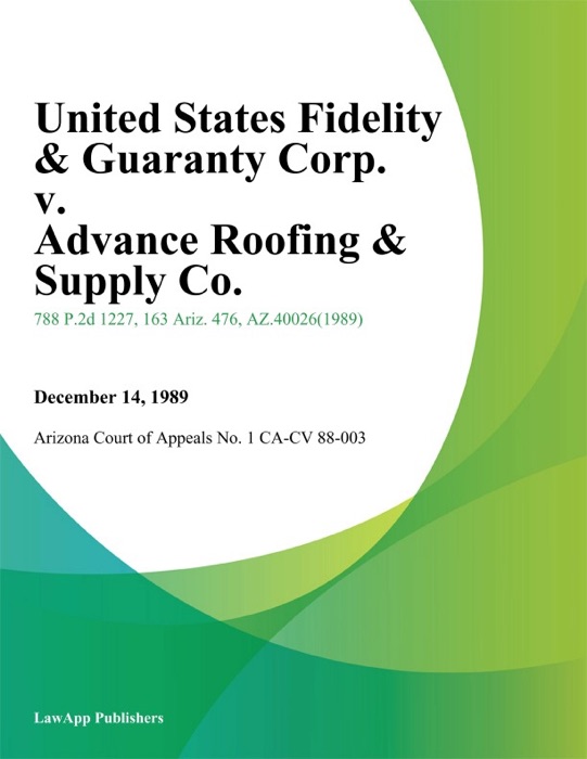 United States Fidelity & Guaranty Corp. V. Advance Roofing & Supply Co.