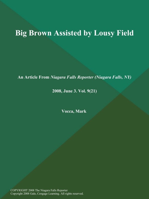 Big Brown Assisted by Lousy Field