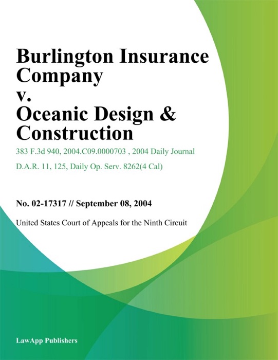 Burlington Insurance Company V. Oceanic Design & Construction