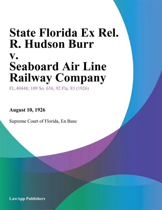 State Florida Ex Rel. R. Hudson Burr v. Seaboard Air Line Railway Company