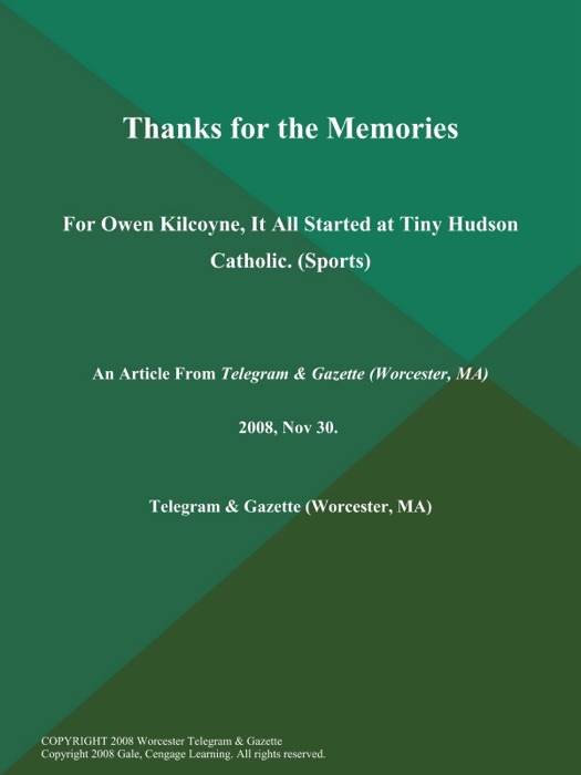 Thanks for the Memories; For Owen Kilcoyne, It All Started at Tiny Hudson Catholic (Sports)