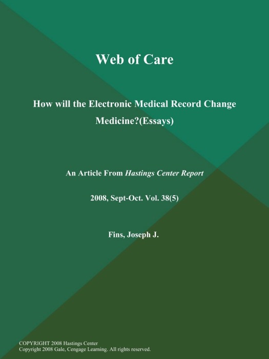 Web of Care: How will the Electronic Medical Record Change Medicine? (Essays)