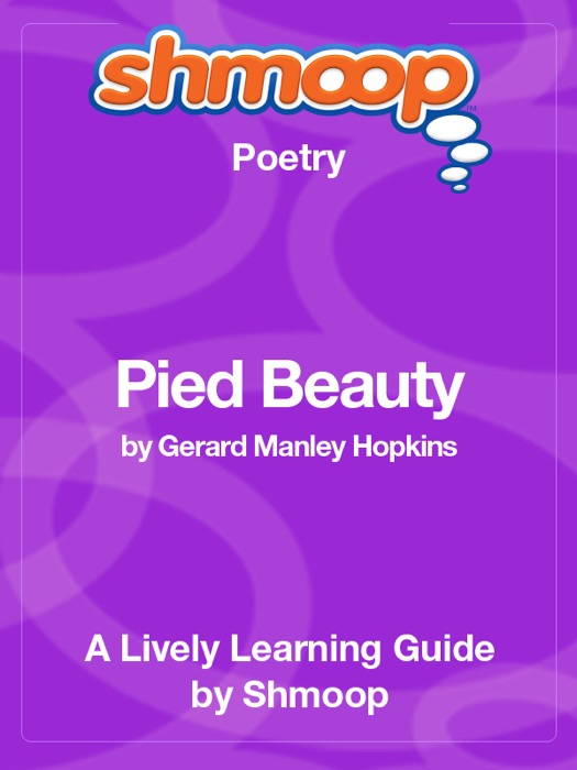 Pied Beauty: Shmoop Learning Guide
