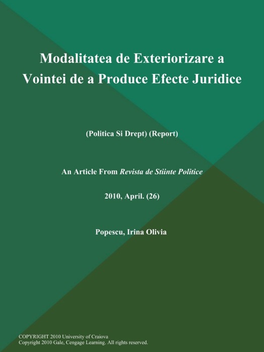 Modalitatea de Exteriorizare a Vointei de a Produce Efecte Juridice (Politica Si Drept) (Report)