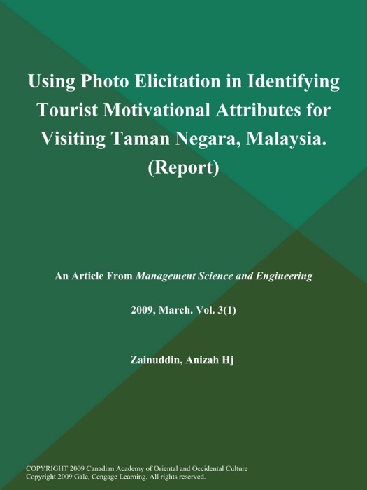 Using Photo Elicitation in Identifying Tourist Motivational Attributes for Visiting Taman Negara, Malaysia (Report)