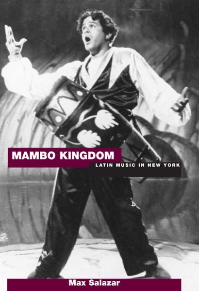 Mambo Kingdom: Latin Music In New York