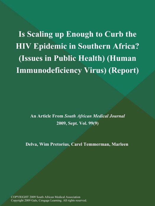 Is Scaling up Enough to Curb the HIV Epidemic in Southern Africa? (Issues in Public Health) (Human Immunodeficiency Virus) (Report)