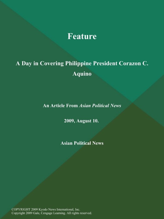 Feature: A Day in Covering Philippine President Corazon C. Aquino