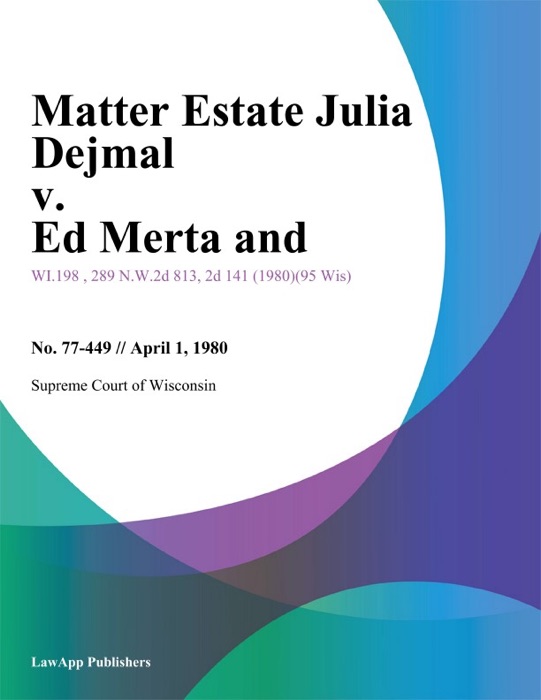 Matter Estate Julia Dejmal v. Ed Merta and