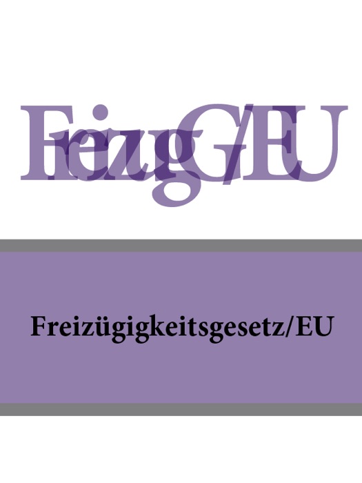 Freizügigkeitsgesetz/EU - FreizügG/EU