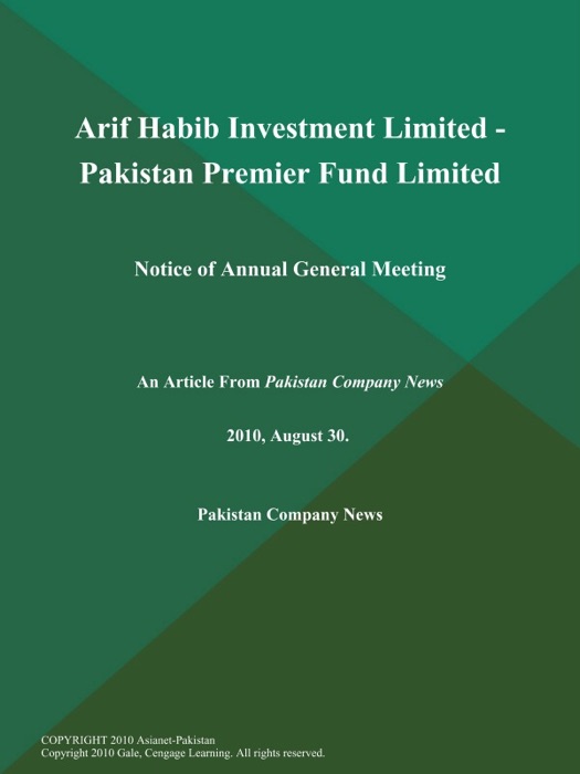 Arif Habib Investment Limited - Pakistan Premier Fund Limited: Notice of Annual General Meeting