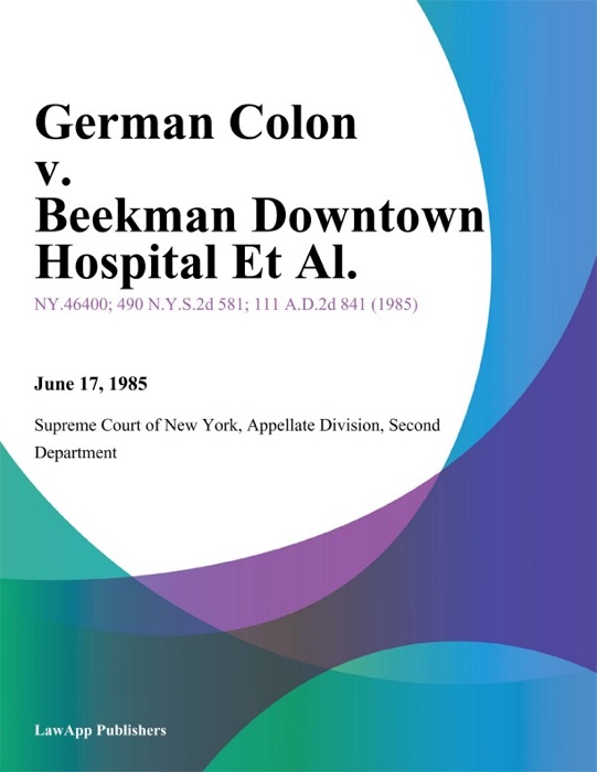 German Colon v. Beekman Downtown Hospital Et Al.