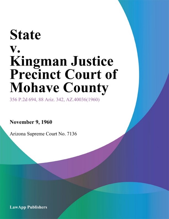 State V. Kingman Justice Precinct Court Of Mohave County