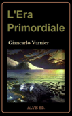 L'Era Primordiale - Giancarlo Varnier