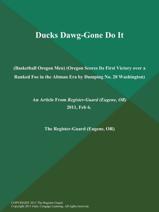 Ducks Dawg-Gone Do It (Basketball Oregon Men) (Oregon Scores Its First Victory over a Ranked Foe in the Altman Era by Dumping No. 20 Washington)