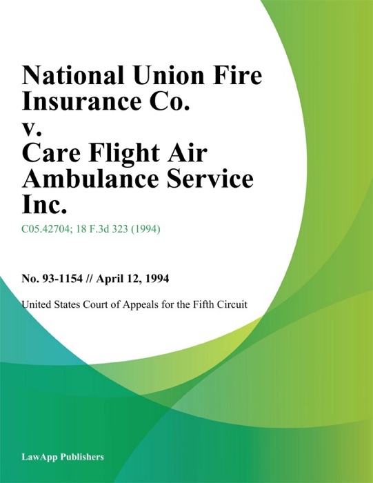 National Union Fire Insurance Co. v. Care Flight Air Ambulance Service Inc.