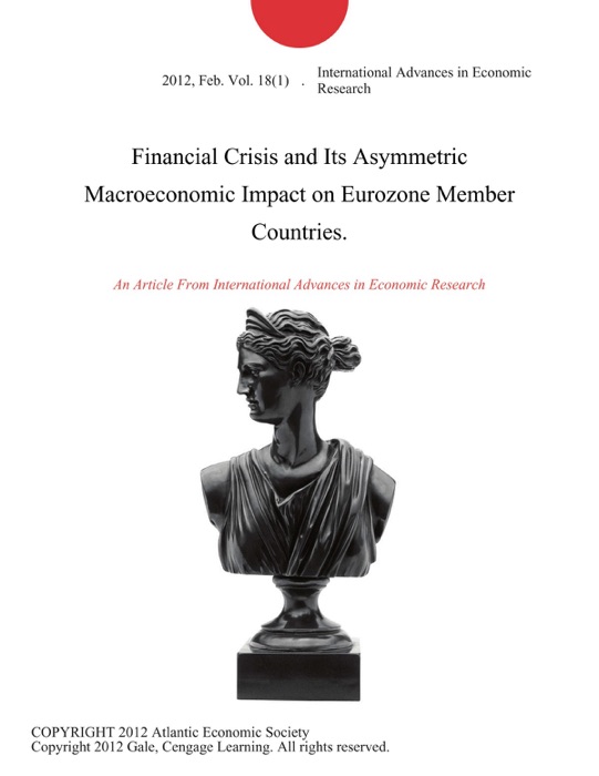 Financial Crisis and Its Asymmetric Macroeconomic Impact on Eurozone Member Countries.