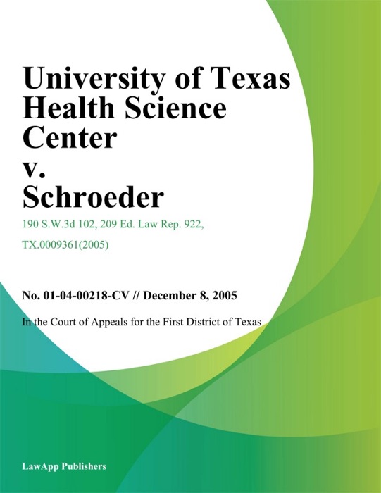 University of Texas Health Science Center v. Schroeder