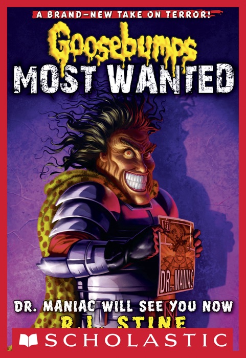 Goosebumps Most Wanted #5: Dr. Maniac Will See You Now