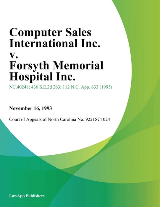 Computer Sales International Inc. v. Forsyth Memorial Hospital Inc.