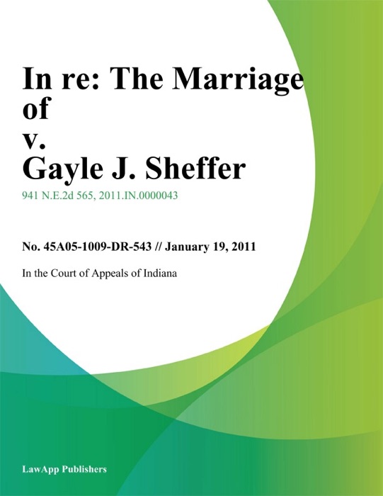 In Re: the Marriage of v. Gayle J. Sheffer