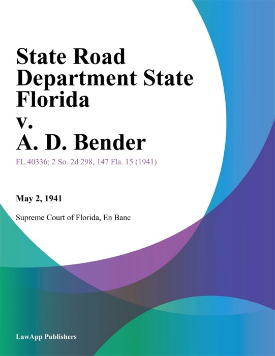 State Road Department State Florida v. A. D. Bender