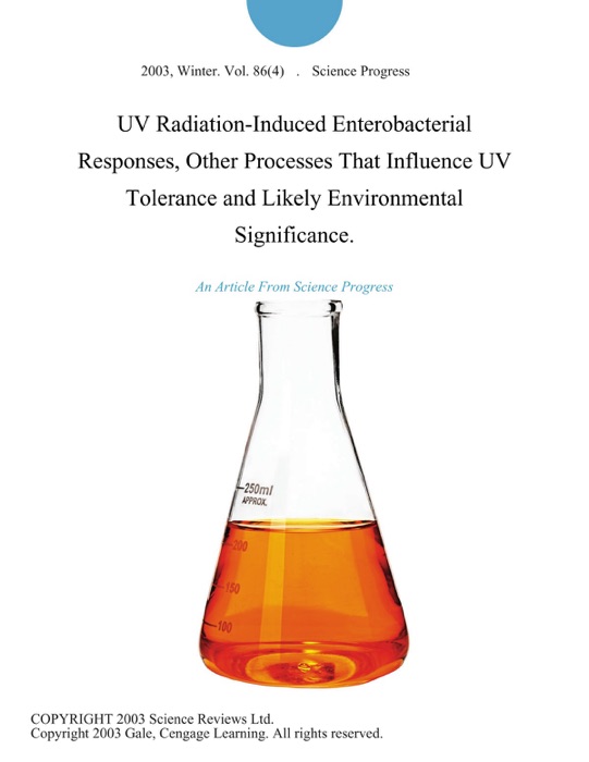 UV Radiation-Induced Enterobacterial Responses, Other Processes That Influence UV Tolerance and Likely Environmental Significance.