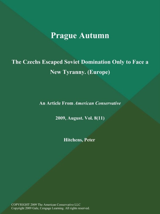 Prague Autumn: The Czechs Escaped Soviet Domination Only to Face a New Tyranny (Europe)