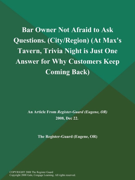 Bar Owner Not Afraid to Ask Questions (City/Region) (At Max's Tavern, Trivia Night is Just One Answer for Why Customers Keep Coming Back)