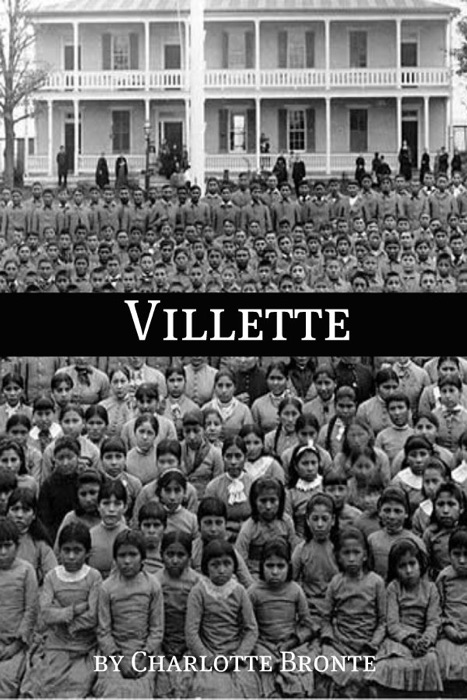 Villette (Annotated with Critical Essay and Biography)