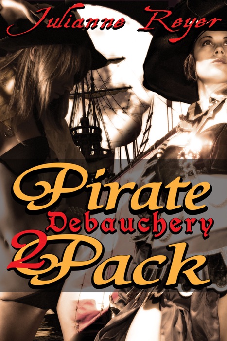 Pirate Debauchery Two-Pack (A Kinky Erotic / Erotica Pirate Adventure Bundle)