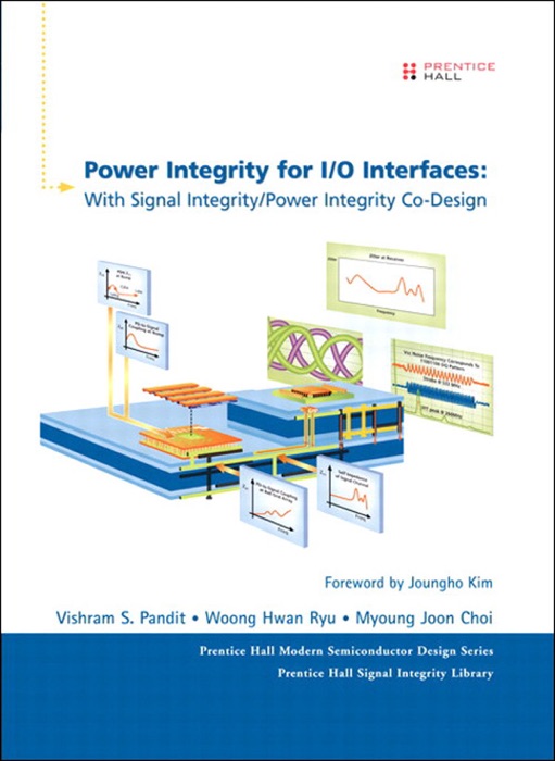 Power Integrity for I/O Interfaces: With Signal Integrity / Power Integrity Co-Design