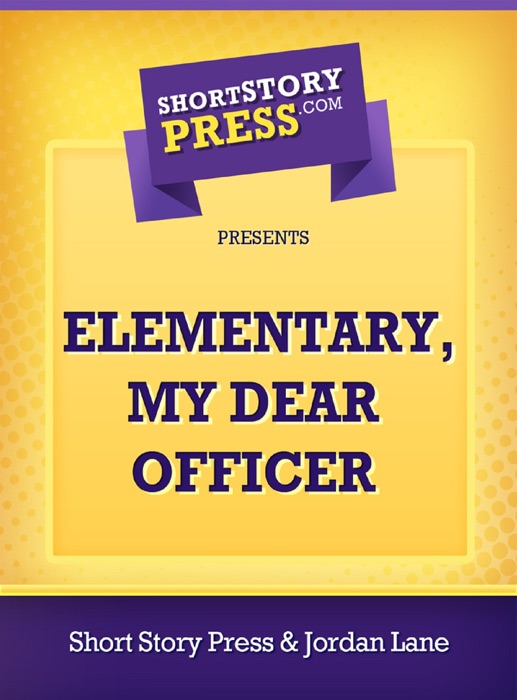 Elementary, My Dear Officer