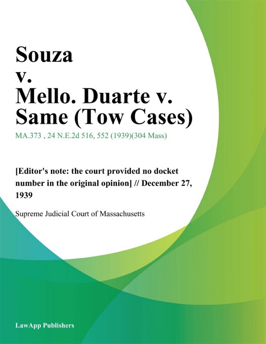 Souza v. Mello. Duarte v. Same (Tow Cases)