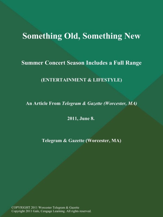 Something Old, Something New; Summer Concert Season Includes a Full Range (ENTERTAINMENT & LIFESTYLE)