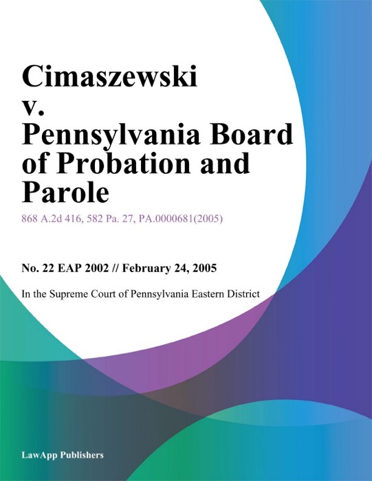 Cimaszewski v. Pennsylvania Board of Probation and Parole