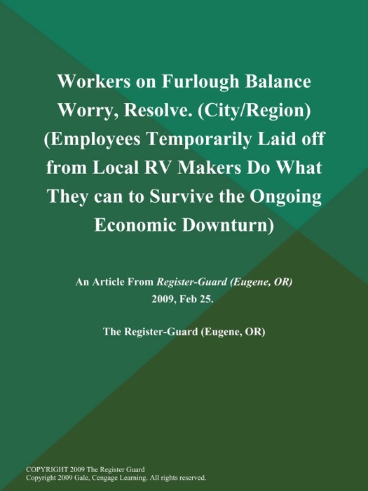Workers on Furlough Balance Worry, Resolve (City/Region) (Employees Temporarily Laid off from Local RV Makers Do What They can to Survive the Ongoing Economic Downturn)