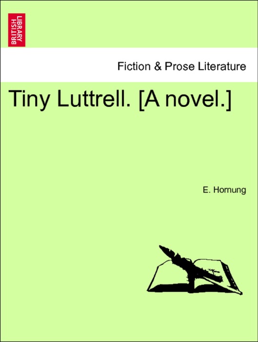Tiny Luttrell. [A novel.] Vol. II