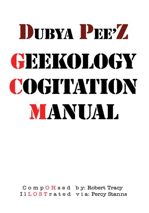 Dubya Pee’Z Geekology Cogitation Manual