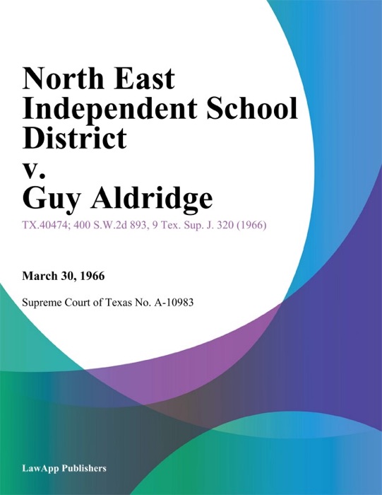 North East Independent School District v. Guy Aldridge