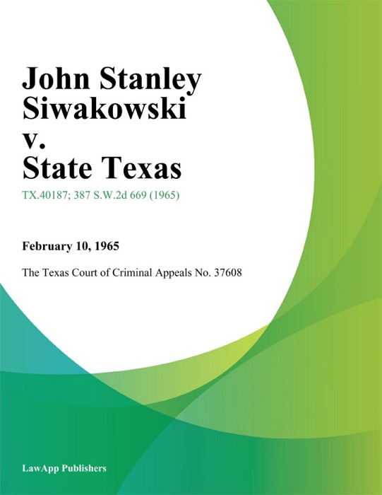 John Stanley Siwakowski v. State Texas