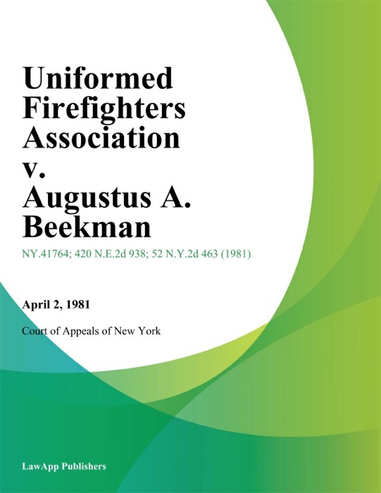 Uniformed Firefighters Association v. Augustus A. Beekman